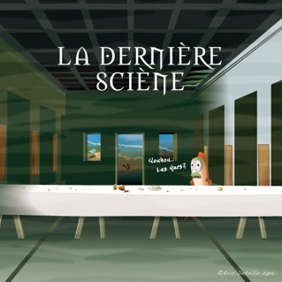 La dernière sciène - La dernière cène