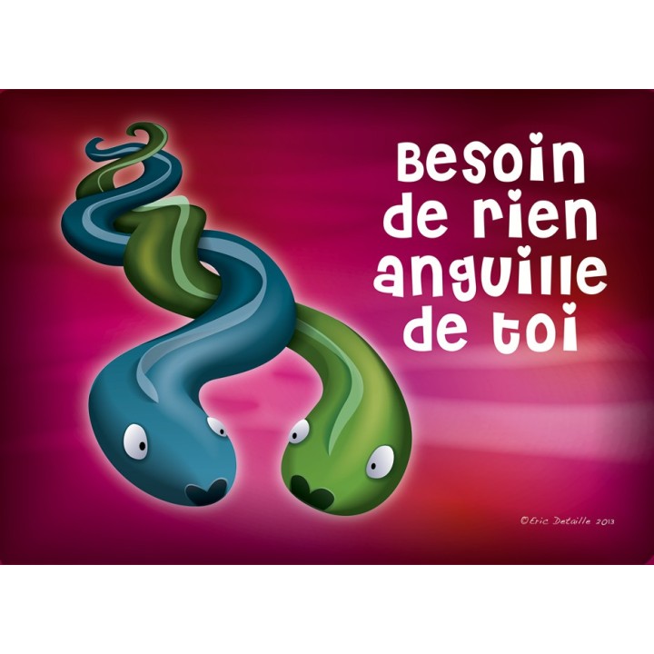 Carte postale Besoin de rien anguille de toi