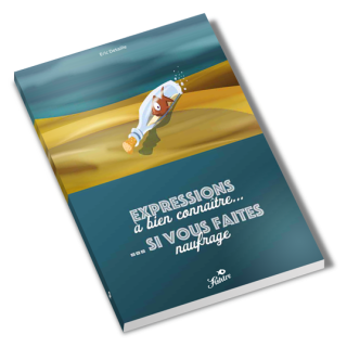 Expression à bien connaître… si vous faites naufrage.