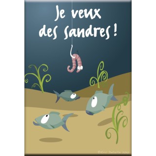Magnet Je veux des sandres