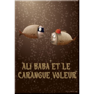 Magnet Ali Baba et le carangue voleur