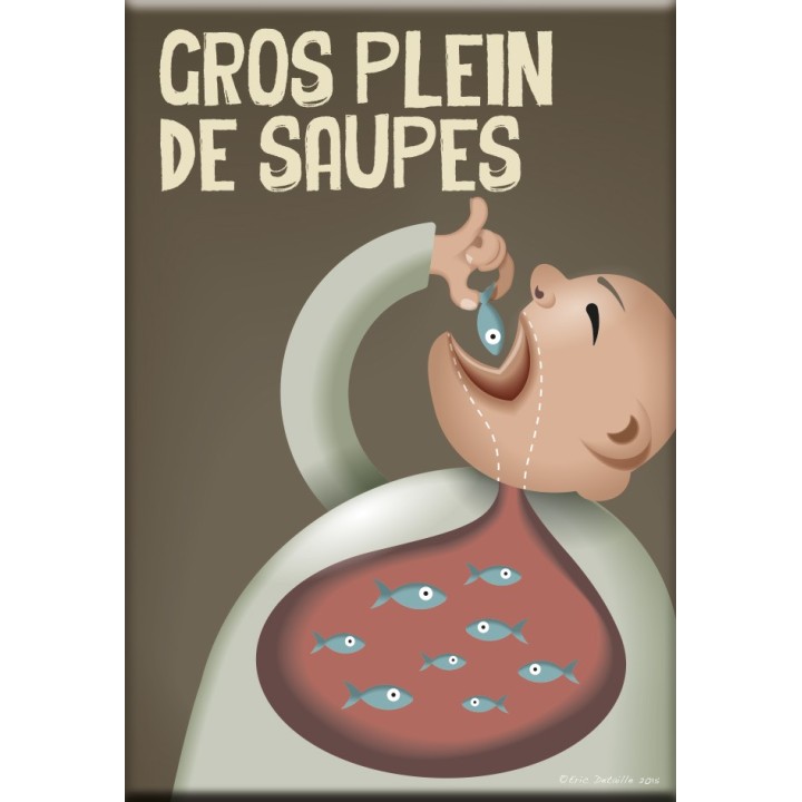 Magnet Gros plein de saupes