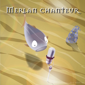 Merlan chanteur - Merlin l'enchanteur