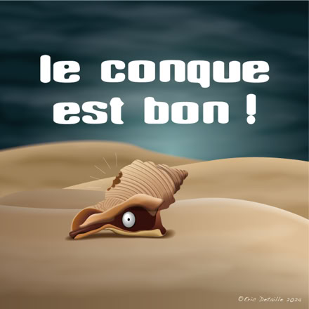 Le conque est bon !