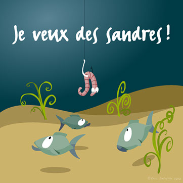 Je veux des sandres