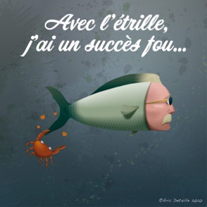 Avec l’étrille j’ai un succès fou… 