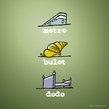 Métro - bulot - dodo