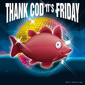 Thank cod It’s Friday - Thank God It’s Friday