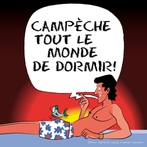 Campèche tout le monde de dormir !
